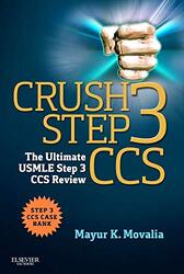 Crush Step 3 Ccs The Ultimate Usmle Step 3 Ccs Review By Movalia Mayur Paperback