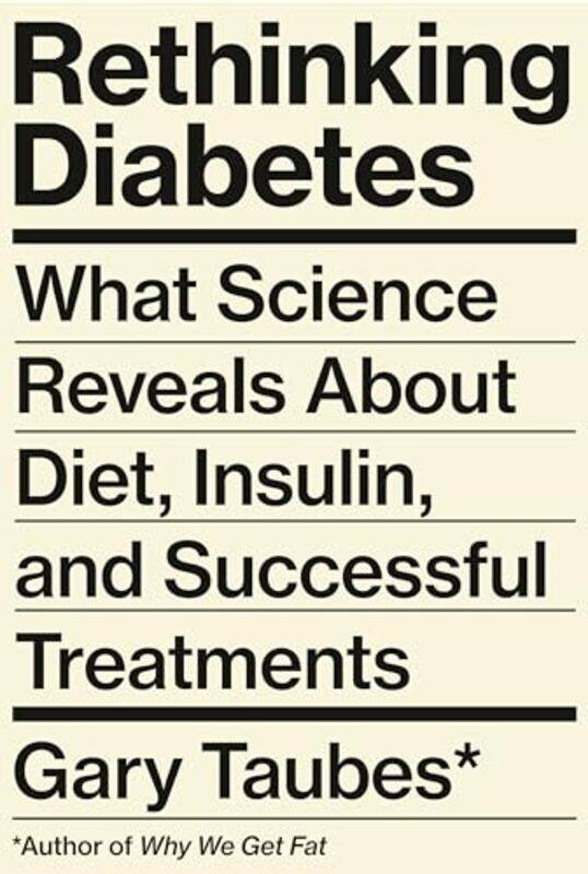 

Rethinking Diabetes By Taubes Gary - Hardcover