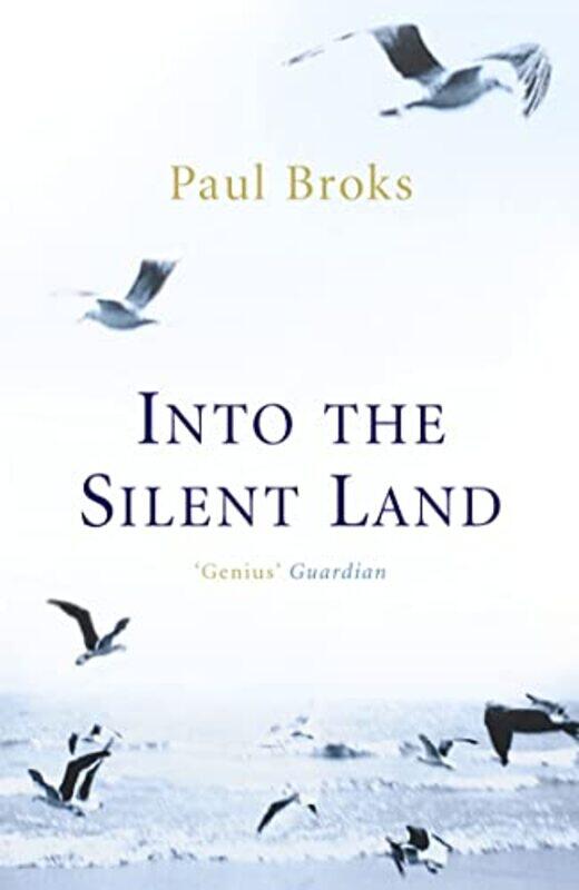 

Into The Silent Land by Paul Broks-Paperback