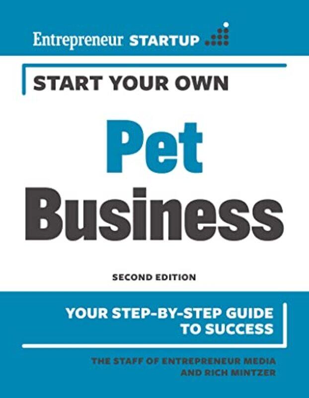 

Start Your Own Pet Business by The Staff of Entrepreneur MediaRich Mintzer-Paperback