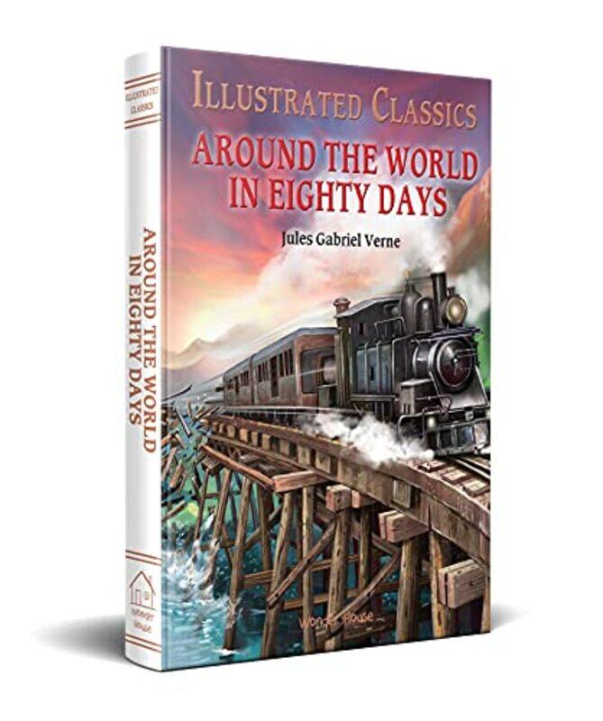 

Illustrated Classics Around The World In 80 Days Abridged Novels With Review Questions by Wonder House Books Hardcover