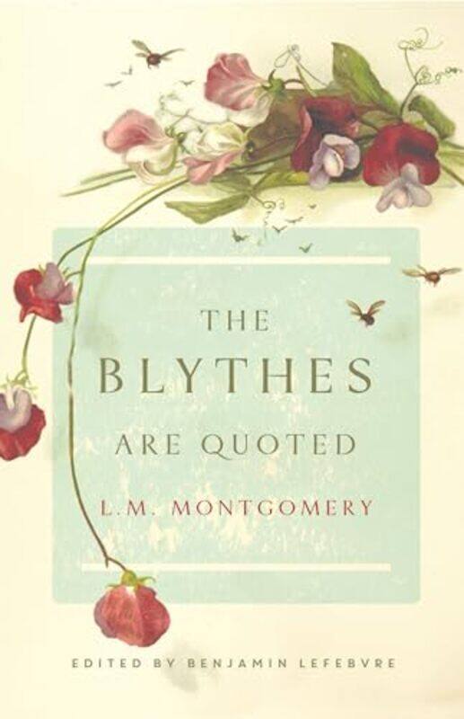 

The Blythes Are Quoted by L M MontgomeryBenjamin Lefebvre-Paperback
