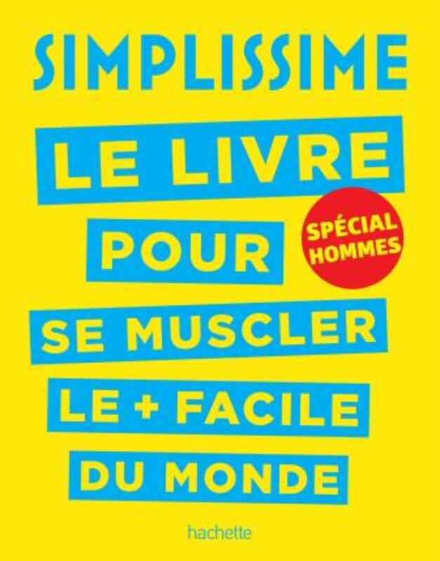 Simplissime - Se muscler, special hommes: Le livre pour se muscler le + facile du monde, special hom
