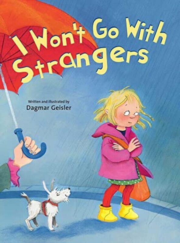 

I Wont Go With Strangers,Hardcover by Dagmar Geisler