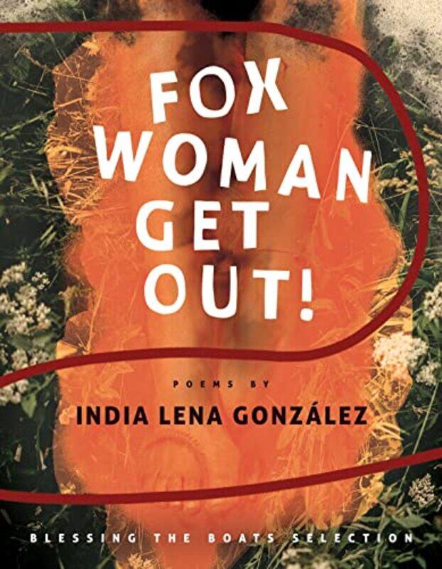 

Fox Woman Get Out by India Lena Gonzlez-Paperback