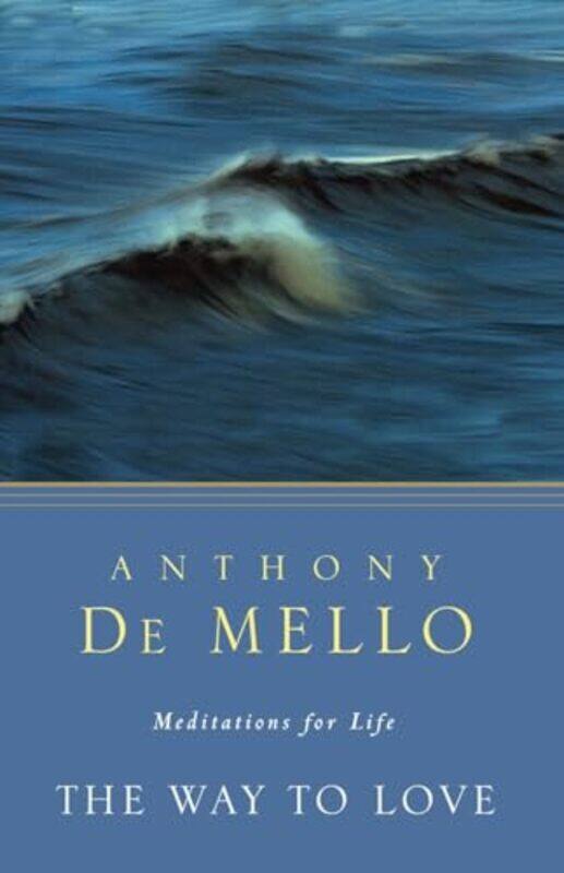 

The Way to Love by Anthony De Mello-Paperback