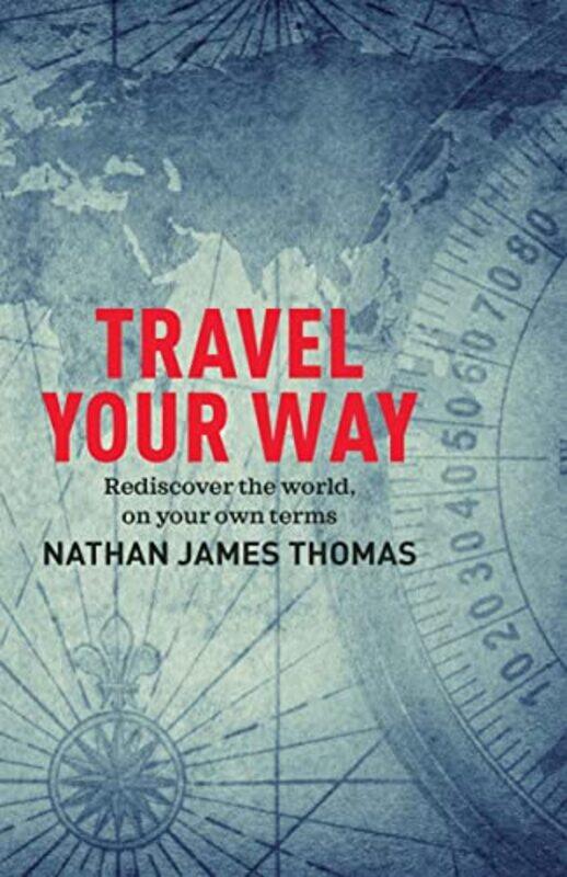 

Travel Your Way by Nathan James Thomas-Paperback