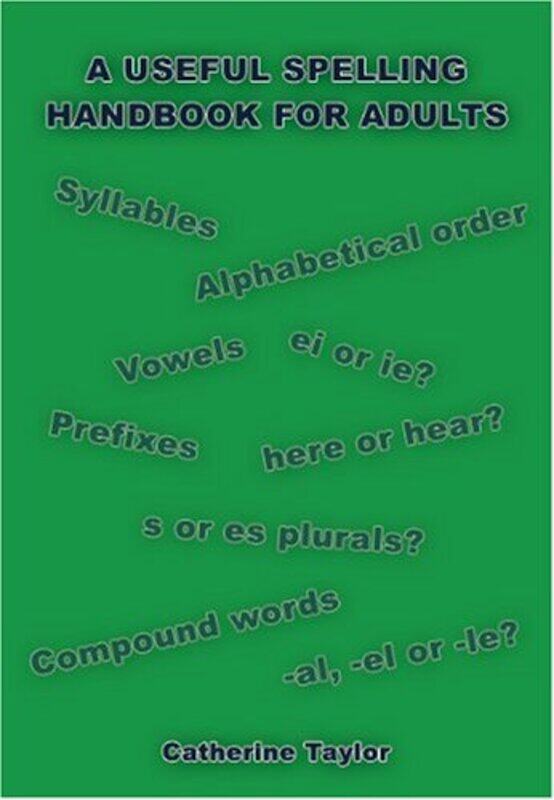 

A Useful Spelling Handbook For Adults by Catherine Taylor-Paperback