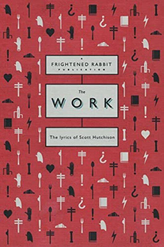 

The Work: The lyrics of Scott Hutchison , Paperback by Rabbit, Frightened