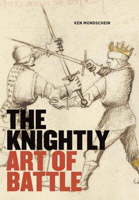 

The Knightly Art of Battle by Mondschein-Paperback