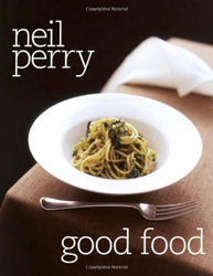 Good Food, Hardcover Book, By: Neil Perry