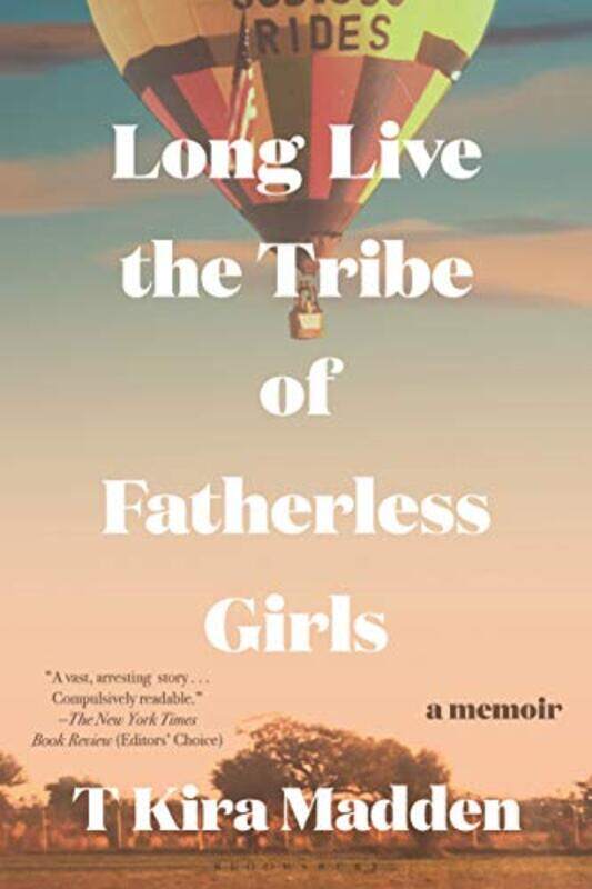 

Long Live The Tribe Of Fatherless Girls By Madden T Kira - Paperback