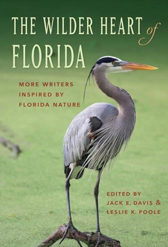 

The Wilder Heart of Florida by Leslie K PooleJack E Davis-Hardcover