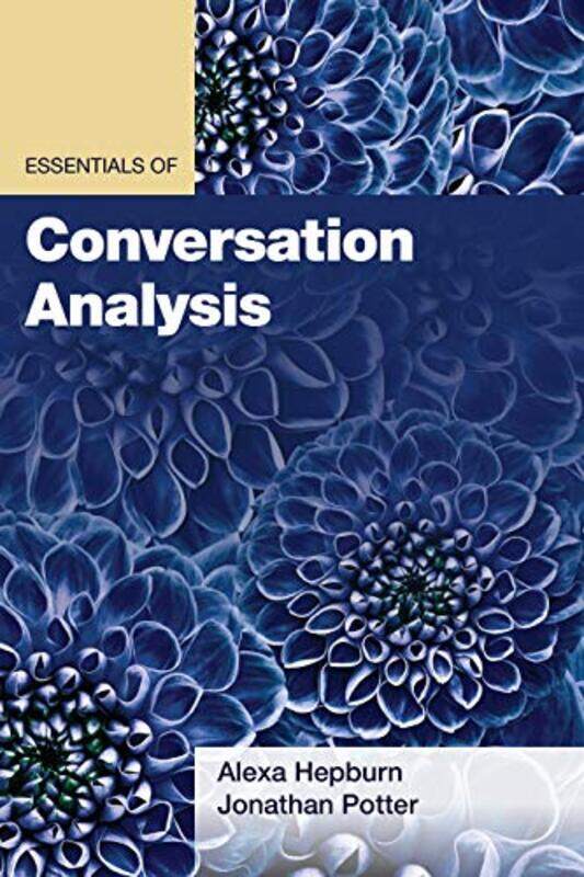 

Essentials Of Conversation Analysis by Alexa HepburnJonathan Potter-Paperback