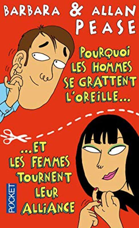 

Pourquoi les hommes se grattent l'oreille et les femmes tournent leur alliance , By: Barbara Pease