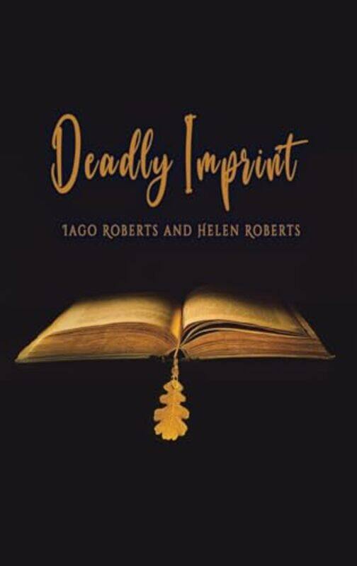 

Deadly Imprint by Iago RobertsHelen Roberts-Hardcover