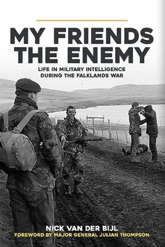 

My Friends The Enemy by Nick van der Bijl-Hardcover