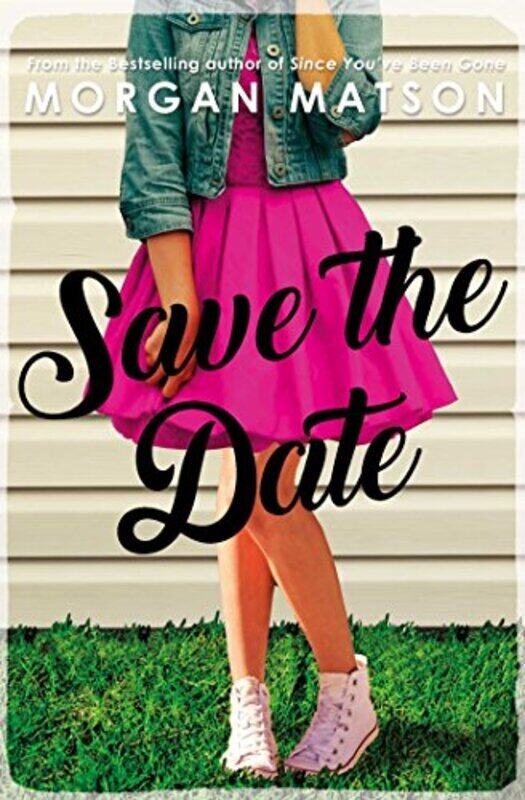 

Save the Date, Paperback, By: Morgan Matson