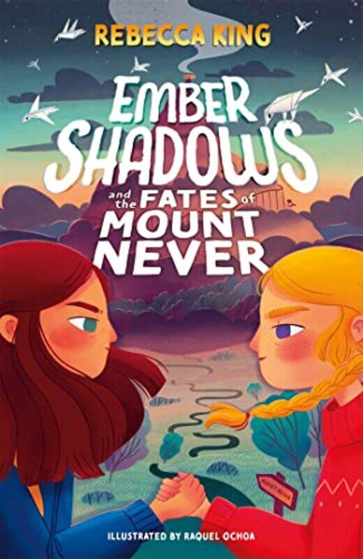 

Ember Shadows and the Fates of Mount Never by Rebecca King-Paperback