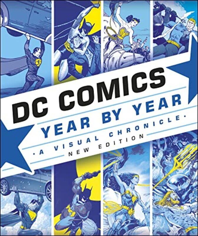 

DC Comics Year By Year New Edition by Alan CowsillAlex IrvineMatthew K ManningMichael McAvennieMelanie ScottDaniel Wallace-Hardcover