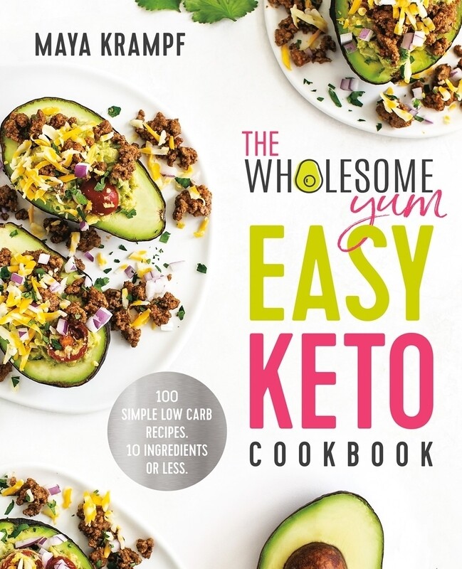 

The Wholesome Yum Easy Keto Cookbook: 100 Simple Low-Carb Recipes. 10 Ingredients or Less., Hardcover Book, By: Maya Krampf