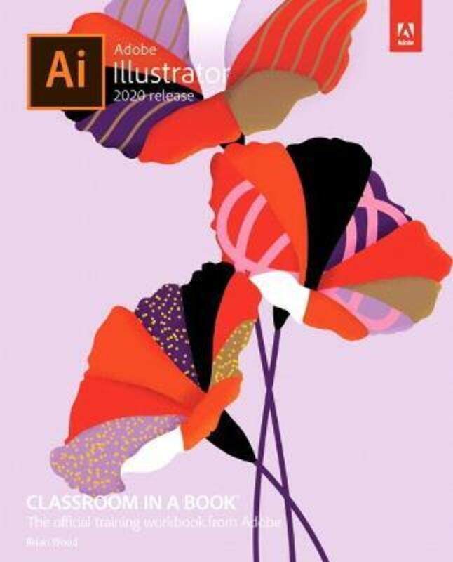 

Adobe Illustrator Classroom in a Book (2020 release).paperback,By :Wood, Brian