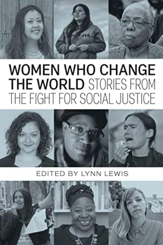 

Women Who Change The World by Loretta RossHilary MooreRoz PellesVanessa NosieBetty YuMalkia Devich-CyrilPriscilla GonzalezTerese HowardYomara VelezLyn
