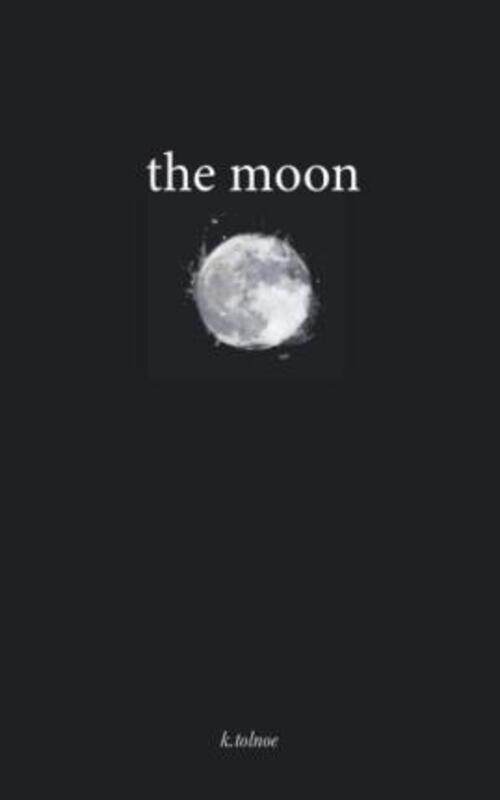 

The moon.paperback,By :K Tolnoe