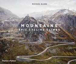 Mountains: Epic Cycling Climbs.Hardcover,By :Blann, Michael