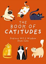 The Book Of Catitudes Dubious Wit And Wisdom From Cats By Cider Mill Press - Domingo Rhoda - Hardcover