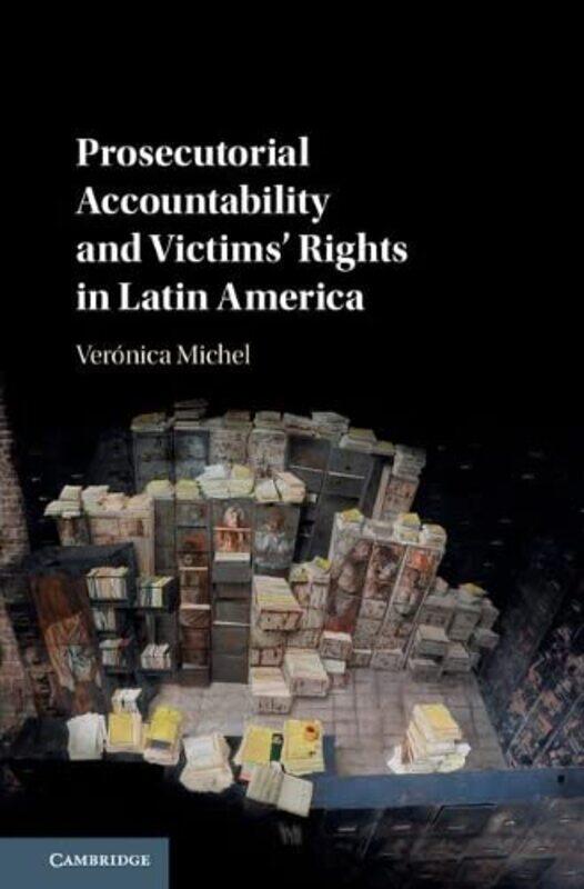 

Prosecutorial Accountability and Victims Rights in Latin America by Veronica John Jay College of Criminal Justice, City University of New York Michel-