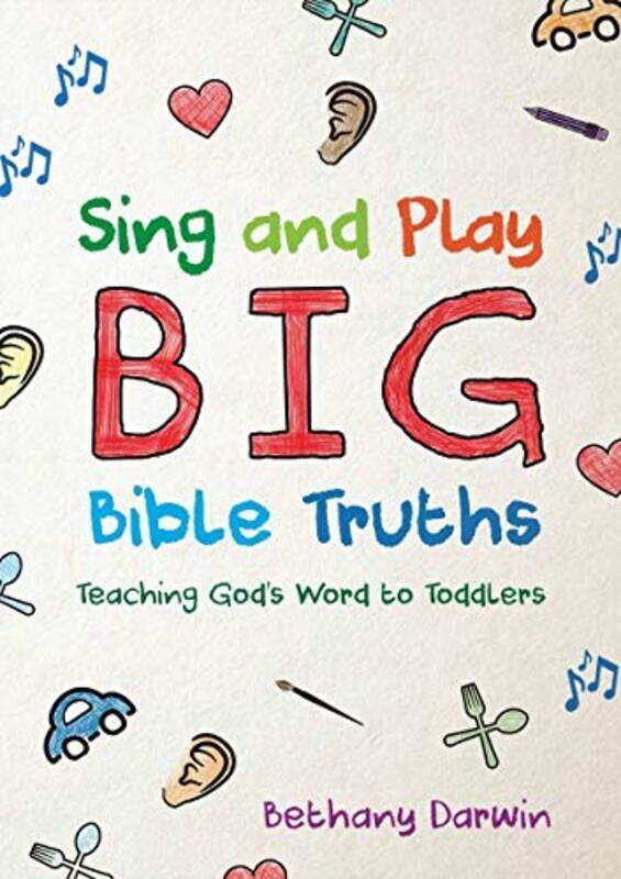 

Sing and Play Big Bible Truths by James Grissom-Paperback