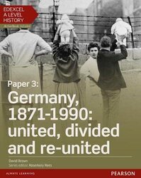 Edexcel A Level History Paper 3 Germany 18711990 United Divided And Reunited Student Book + A By Brown, David Paperback