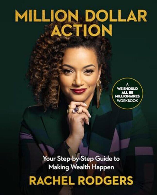 

Million Dollar Action Your Stepbystep Guide To Making Wealth Happen By Rodgers, Rachel -Paperback