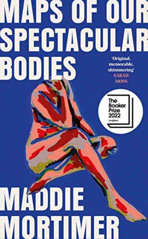 

Maps of Our Spectacular Bodies by Maddie Mortimer-Paperback