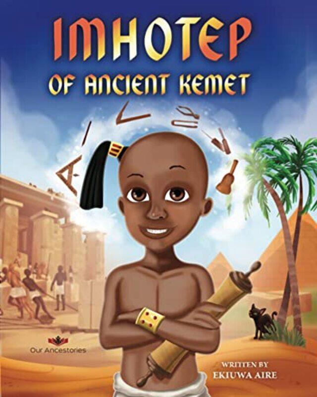 

Imhotep of Ancient Kemet by Ekiuwa Aire-Hardcover