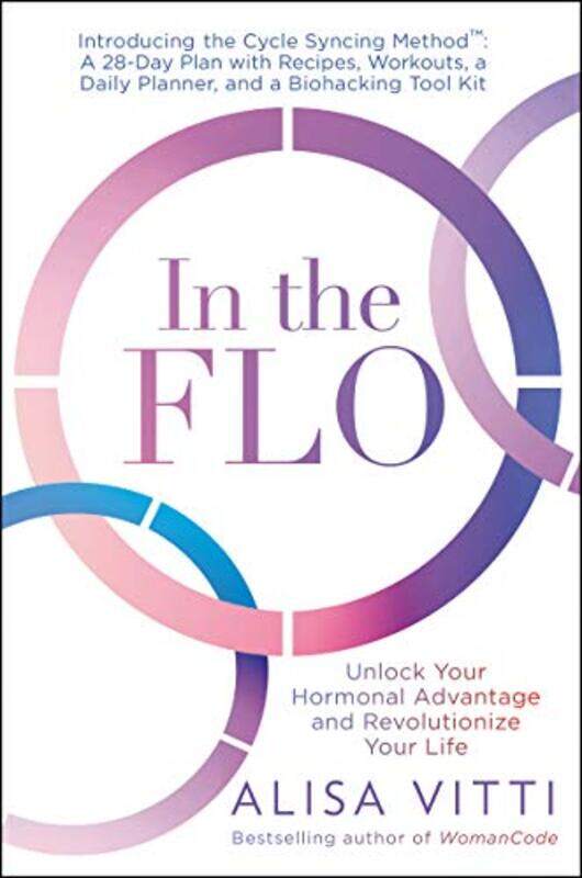 

In the Flo: Unlock Your Hormonal Advantage and Revolutionize Your Life,Paperback,by:Vitti, Alisa