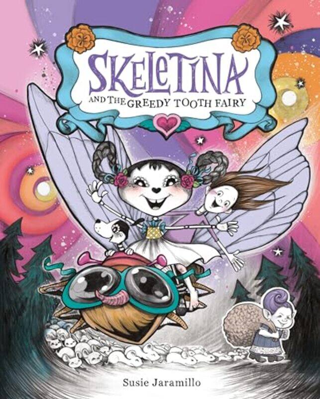 

Skeletina and the Greedy Tooth Fairy by Susie JaramilloSusie Jaramillo-Hardcover