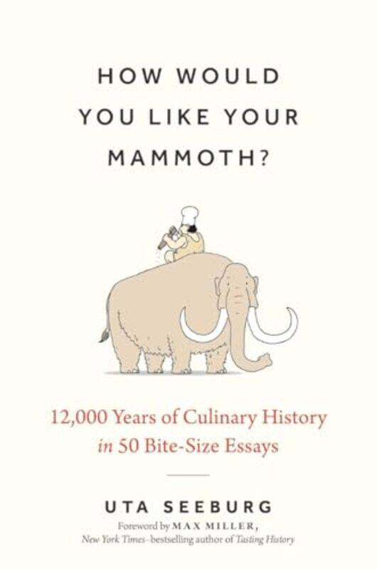 

How Would You Like Your Mammoth by Uta SeeburgAyca Turkoglu-Hardcover