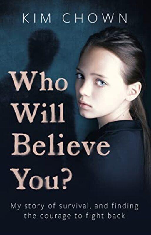 

Who Will Believe You by Kim Chown-Paperback