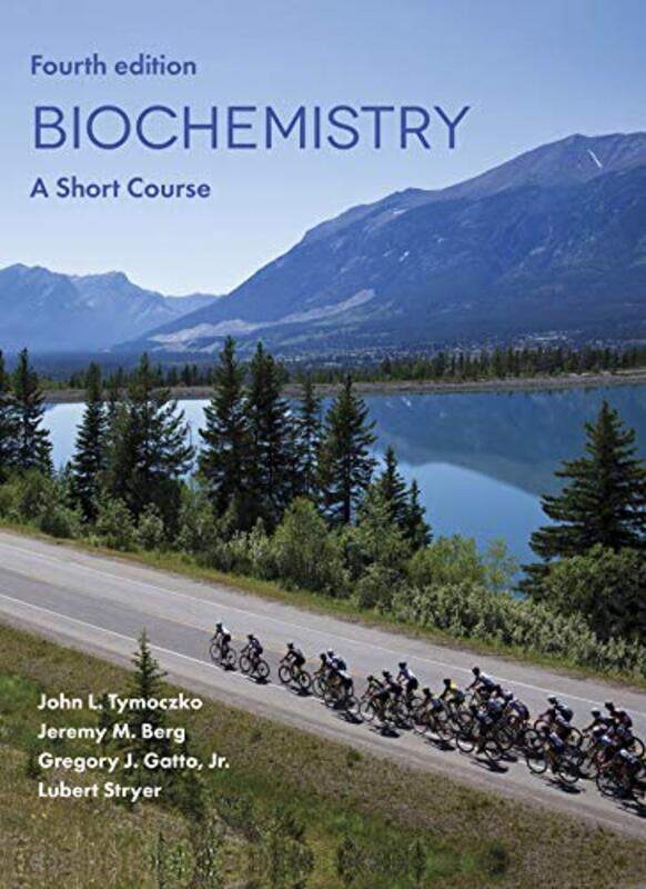 

Biochemistry A Short Course by John L TymoczkoJeremy M BergLubert StryerGregory Gatto-Paperback