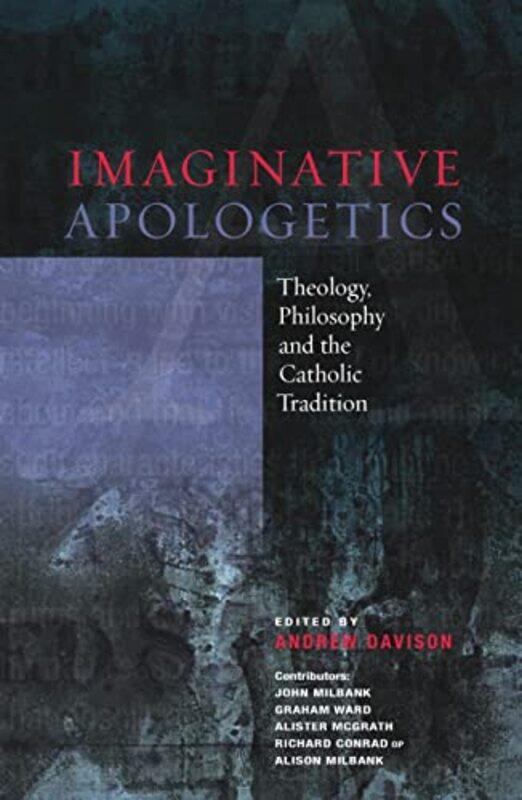 

Imaginative Apologetics by John MilbankGraham WardAlister, DPhil, DD McGrathAndrew Davison-Paperback