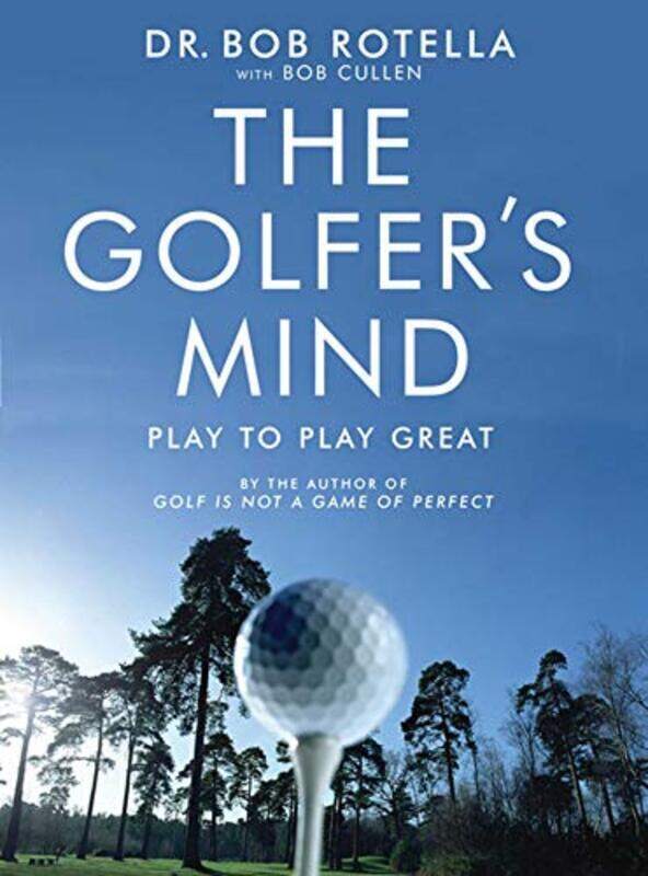 

The Golfer Mind Paperback by Bob Rotella