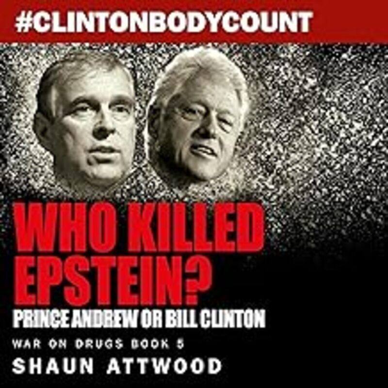 

Who Killed Epstein Prince Andrew Or Bill Clinton by Williams Lee - Attwood Shaun Paperback