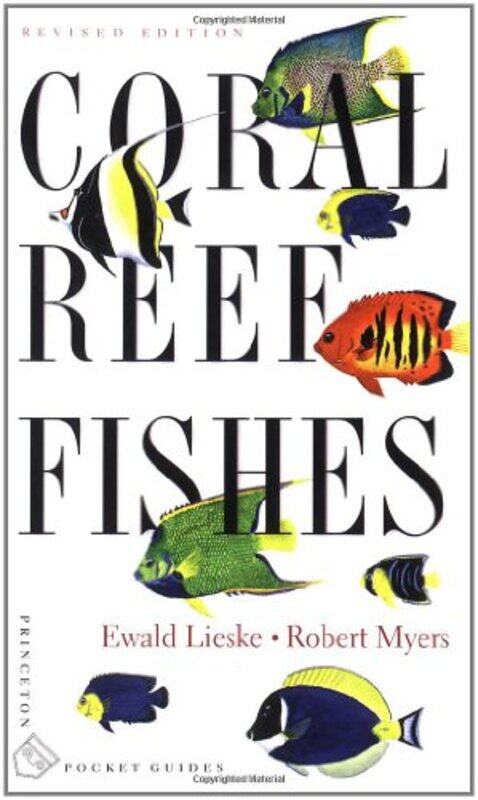 

Coral Reef Fishes Caribbean Indian Ocean And Pacific Ocean Including The Red Sea Revised Edition By Lieske, Ewald - Myers, Robert - Paperback