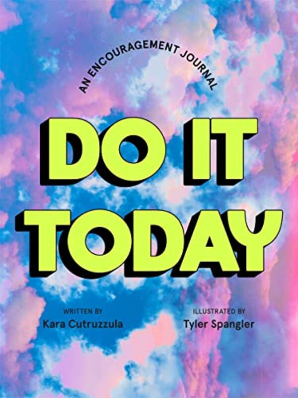 Do It Today An Encouragement Journal An Encouragement Journal By Cutruzzula, Kara Paperback
