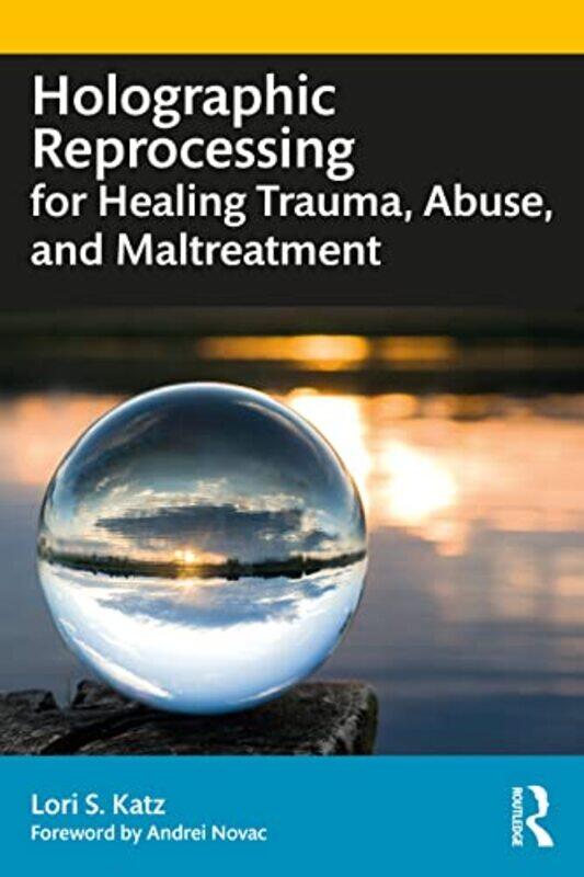 

Holographic Reprocessing for Healing Trauma Abuse and Maltreatment by Neil CollinsDavid O'Brien-Paperback