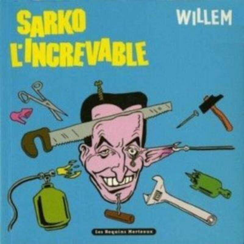 

Sarko l'Increvable.paperback,By :Willem