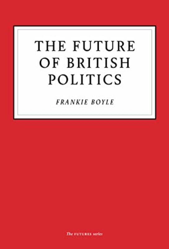 

The Future of British Politics by Bitmap Books-Paperback