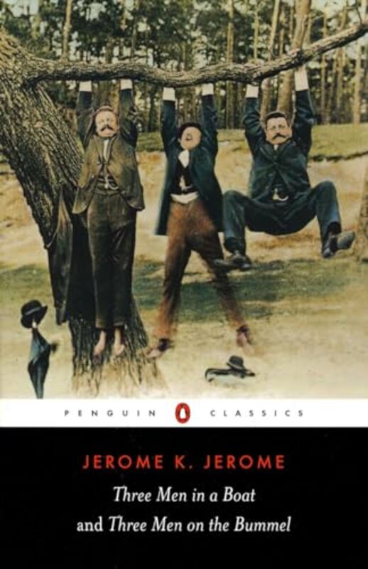 

Three Men in a Boat and Three Men on the Bummel by Jerome K JeromeJeremy Lewis-Paperback